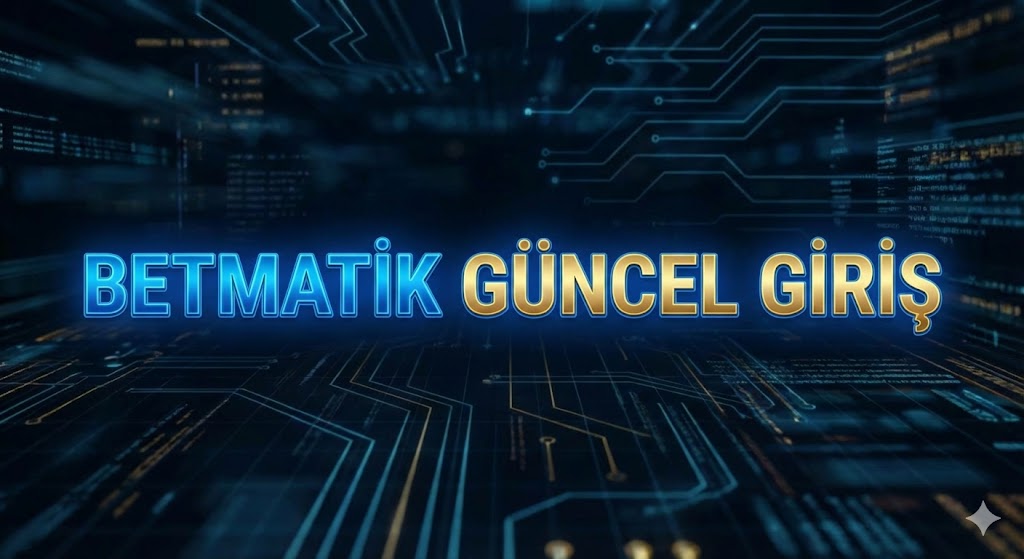 Betmatik Güncel Giriş