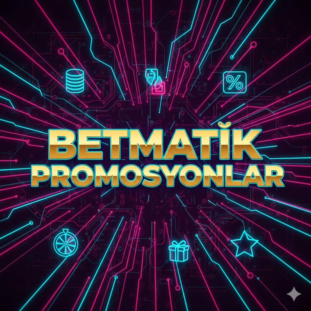 Betmatik Promosyonlar